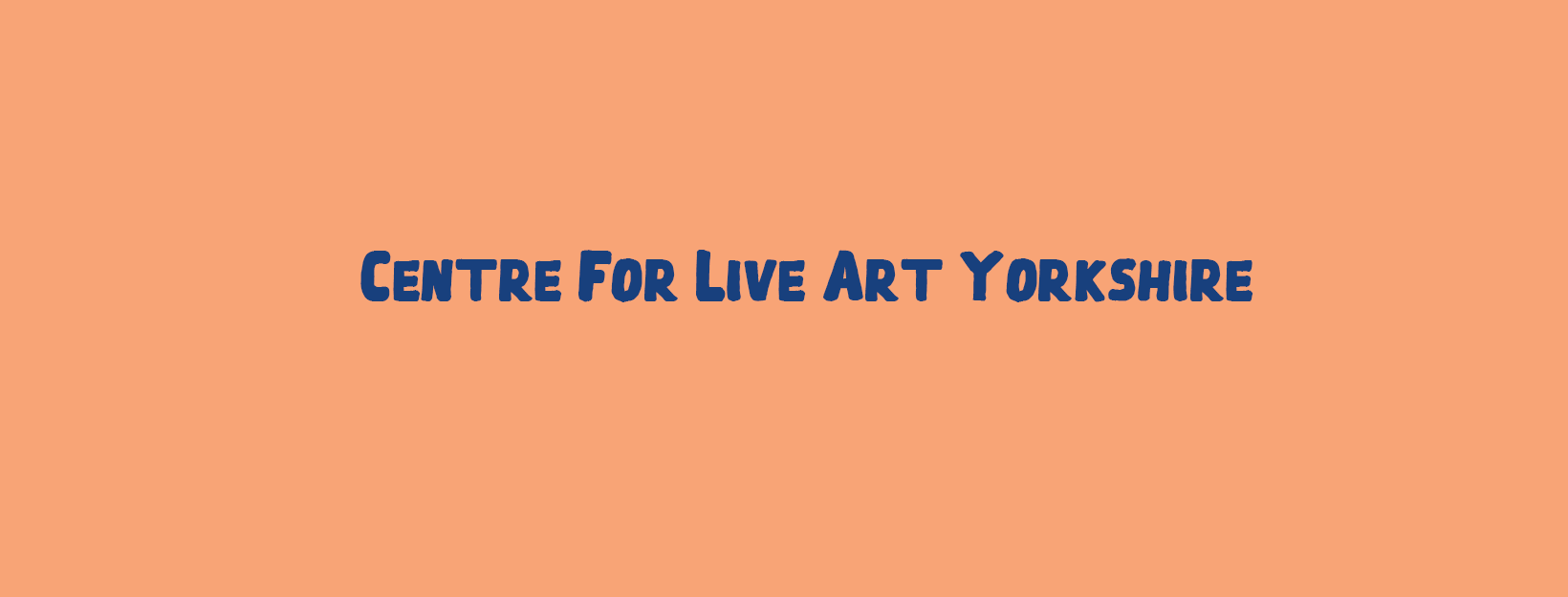 Clay: Centre for Live Art Yorkshire