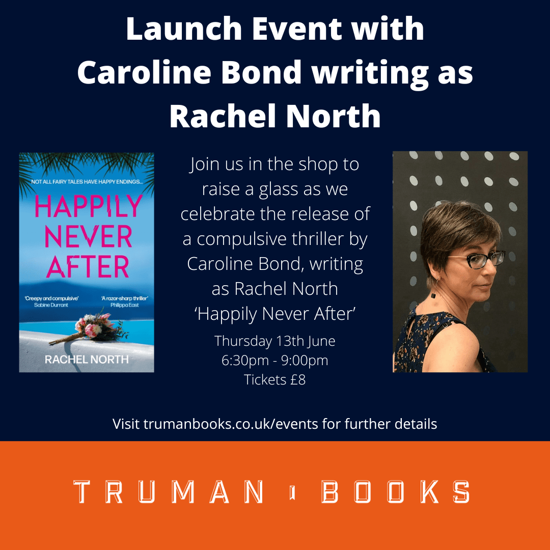 Launch event for ‘Happily Never After’ by Caroline Bond, writing as Rachel North