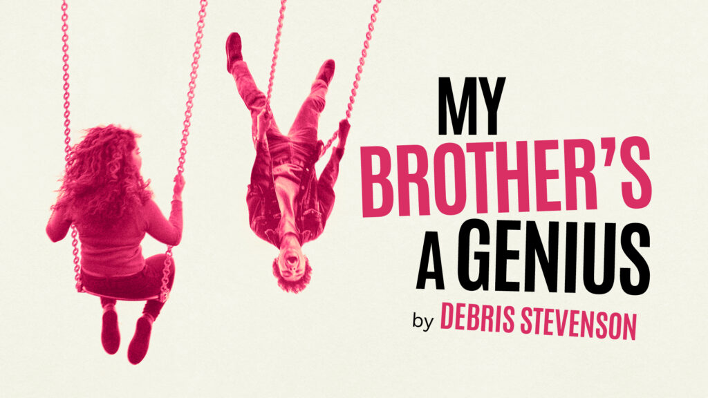 a poster for a show called my brothers a genius